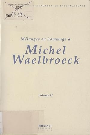 Image du vendeur pour Melanges en hommage a Michel Waelbroeck La rdaction de l'ouvrage a t coordonnee par Marianne Dony avec la collaboration d'Aline De Walsche VOLUME II mis en vente par avelibro OHG