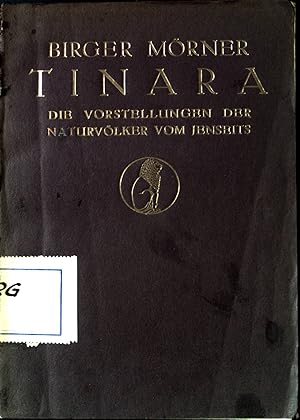 Seller image for Tinara : Die Vorstellungen der Naturvlker vom Jenseits. for sale by books4less (Versandantiquariat Petra Gros GmbH & Co. KG)