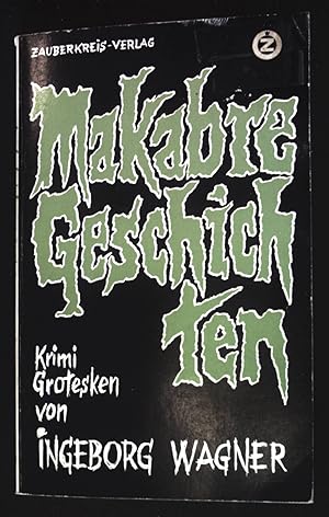 Seller image for Makabre Geschichten : Krimi-Grotesken. Z-Taschenbuch ; 58 : Krimi-Grotesken for sale by books4less (Versandantiquariat Petra Gros GmbH & Co. KG)