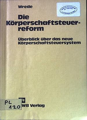 Bild des Verkufers fr Die Krperschaftsteuerreform : berblick ber d. neue Krperschaftsteuersystem. zum Verkauf von books4less (Versandantiquariat Petra Gros GmbH & Co. KG)