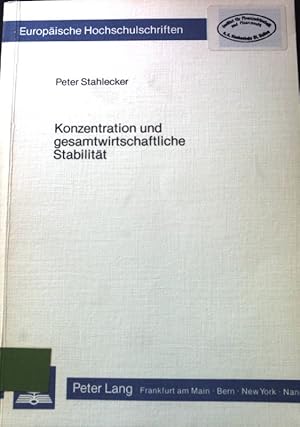 Seller image for Konzentration und gesamtwirtschaftliche Stabilitt : e. theoret. u. empir. Analyse. Europische Hochschulschriften / Reihe 5 / Volks- und Betriebswirtschaft. Bd. 506 for sale by books4less (Versandantiquariat Petra Gros GmbH & Co. KG)