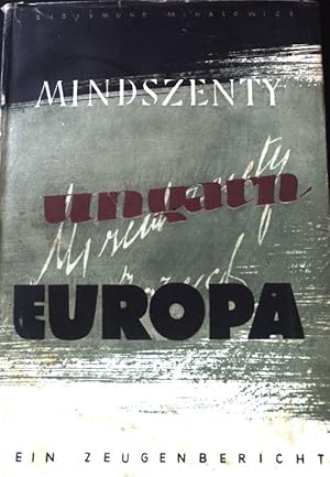 Image du vendeur pour Mindszenty : Ungarn, Europa. Ein Zeugenbericht. mis en vente par books4less (Versandantiquariat Petra Gros GmbH & Co. KG)