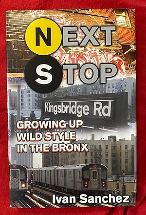 Bild des Verkufers fr Next Stop: Growing Up Wild Style in the Bronx [Signed] zum Verkauf von Exchange Value Books
