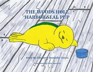 Bild des Verkufers fr The Woods Hole Harbor Seal Pup zum Verkauf von moluna