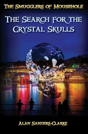 Bild des Verkufers fr The Smugglers of Mousehole: Book 4: The Search for the Crystal Skulls zum Verkauf von moluna