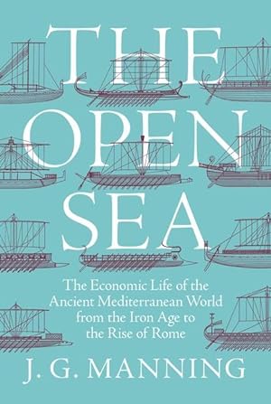 Bild des Verkufers fr The Open Sea: The Economic Life of the Ancient Mediterranean World from the Iron Age to the Rise of Rome zum Verkauf von moluna