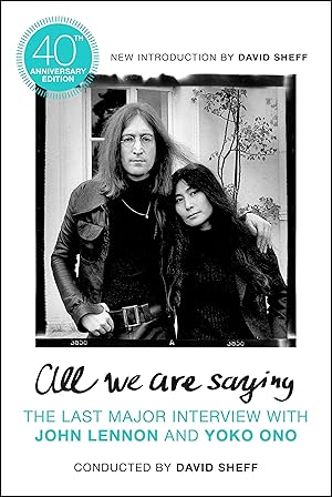 Bild des Verkufers fr All We Are Saying: The Last Major Interview with John Lennon and Yoko Ono zum Verkauf von moluna
