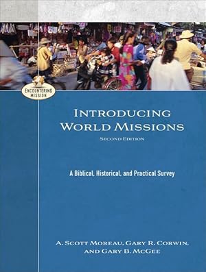 Bild des Verkufers fr Introducing World Missions: A Biblical, Historical, and Practical Survey zum Verkauf von moluna