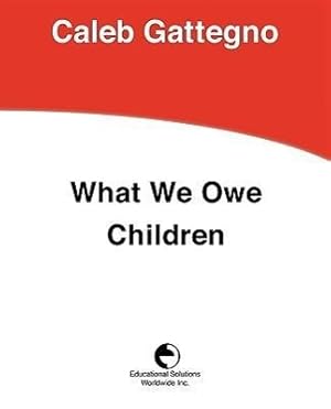Bild des Verk�ufers f�r What We Owe Children: The Subordination of Teaching to Learning zum Verkauf von moluna