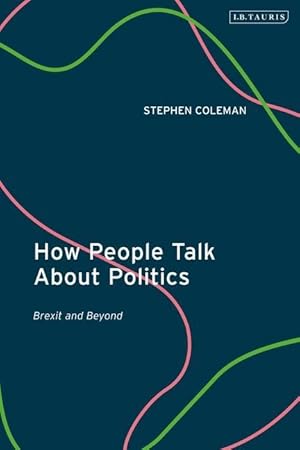 Bild des Verkufers fr How People Talk about Politics: Brexit and Beyond zum Verkauf von moluna