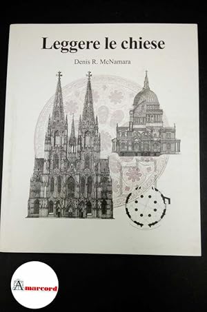 Imagen del vendedor de McNamara, Denis Robert. Leggere le chiese : una guida all'architettura ecclesiastica. Modena Logos, 2011 a la venta por Amarcord libri