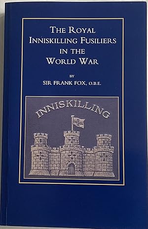 Imagen del vendedor de The Royal Inniskilling Fusiliers in the World War a la venta por Chris Barmby MBE. C & A. J. Barmby