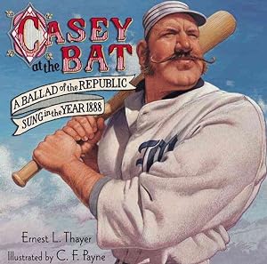Seller image for Casey at the Bat : A Ballad of the Republic Sung in the Year 1888 for sale by GreatBookPrices
