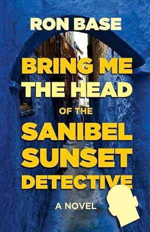 Bild des Verkufers fr Bring Me the Head of the Sanibel Sunset Detective zum Verkauf von moluna
