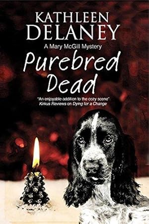 Seller image for Purebred Dead: A cozy dog mystery: 1 (A Mary McGill Canine Mystery) for sale by WeBuyBooks