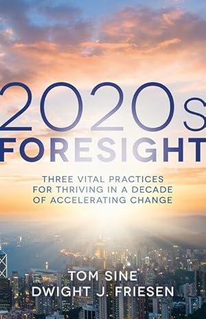 Seller image for 2020s Foresight: Three Vital Practices for Thriving in a Decade of Accelerating Change for sale by moluna