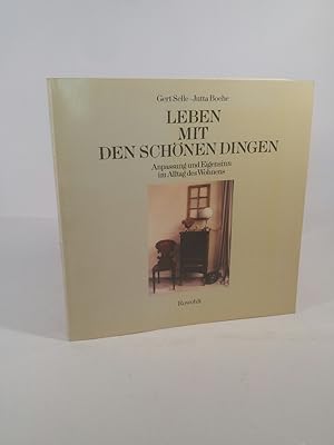 Seller image for Leben mit den schnen Dingen Anpassung und Eigensinn im Alltag des Wohnens. for sale by ANTIQUARIAT Franke BRUDDENBOOKS