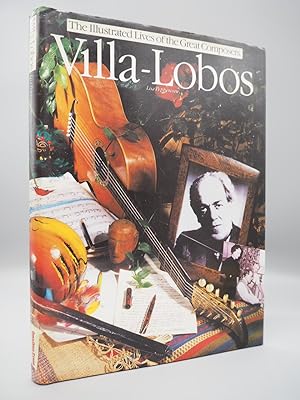 Seller image for Villa- Lobos. The Illustrated Lives of the Great Composers. for sale by ROBIN SUMMERS BOOKS LTD