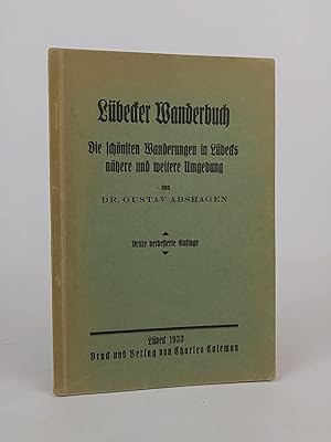 Seller image for Lbecker Wanderbuch. Die schnsten Wanderungen in Lbecks nhere und weitere Umgebung. for sale by ANTIQUARIAT Franke BRUDDENBOOKS
