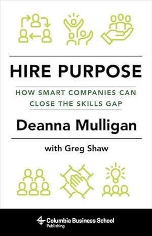 Seller image for Hire Purpose: How Smart Companies Can Close the Skills Gap for sale by moluna