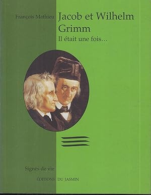 Bild des Verkufers fr Jacob Et Wilhelm Grimm : Il tait Une Fois. zum Verkauf von PRISCA