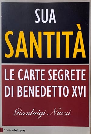 SUA SANTITÀ. LE CARTE SEGRETE DI BENEDETTO XVI