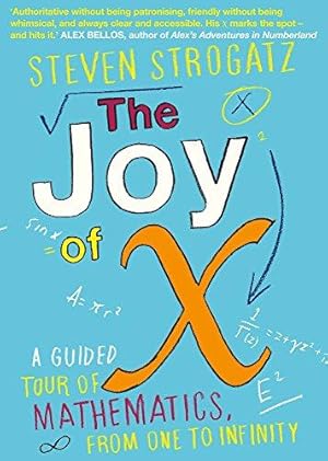 Bild des Verkufers fr The Joy of X: A Guided Tour of Mathematics, from One to Infinity zum Verkauf von WeBuyBooks