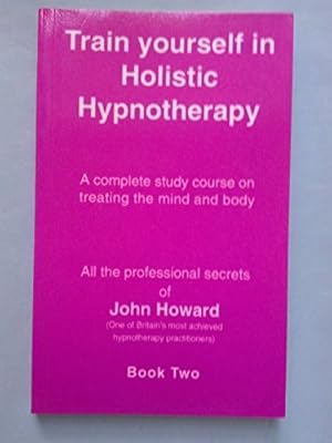 Seller image for Train Yourself in Holistic Hypnotherapy for sale by WeBuyBooks