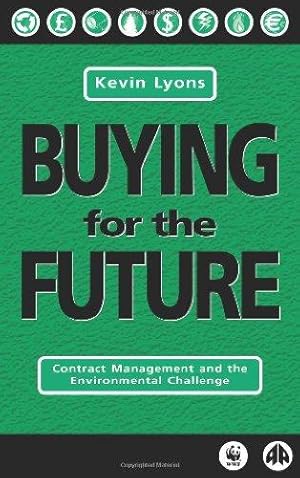 Seller image for Buying for the Future: Contract Management and the Environmental Challenge for sale by WeBuyBooks