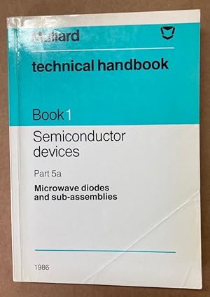 Image du vendeur pour Mullard Technical Handbook. Book One - Semiconductor Devices. Part 5a - Microwave Diodes and Sub-Assemblies. mis en vente par Plurabelle Books Ltd