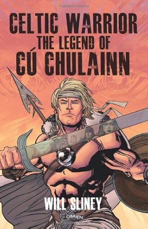 Image du vendeur pour Celtic Warrior: The Legend of Cú Chulainn mis en vente par WeBuyBooks