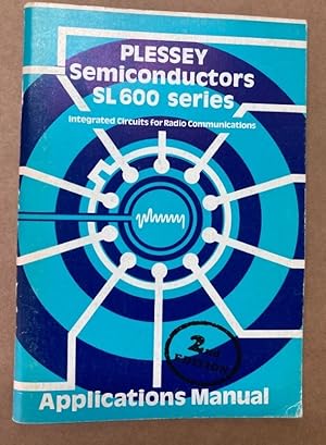 Plessey Semiconductors SL 600 Series. Applications Manual. Second Edition.