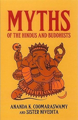 Imagen del vendedor de Myths of the Hindus and Buddhists (Dover Books on Anthropology & Ethnology) a la venta por WeBuyBooks