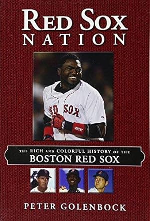 Bild des Verkufers fr Red Sox Nation: The Rich and Colorful History of the Boston Red Sox zum Verkauf von WeBuyBooks