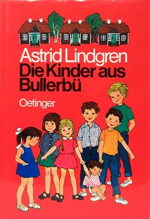 Die Kinder aus Bullerbü. Aus dem Schwedischen von Else von Hollander-Lossow und Karl Kurt Peters.