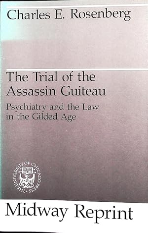 Bild des Verkufers fr The trial of the assaissin guiteau. Psychiatry and law in the gilded age. zum Verkauf von Antiquariat Bookfarm