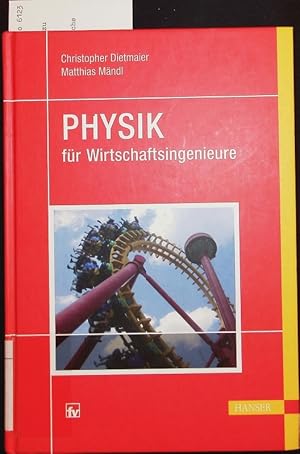 Seller image for Physik fr Wirtschaftsingenieure. Mit 71 bungsaufgaben. for sale by Antiquariat Bookfarm
