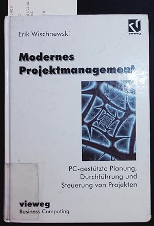 Seller image for Modernes Projektmanagement. PC-gesttzte Planung, Durchfhrung und Steuerung von Projekten. for sale by Antiquariat Bookfarm