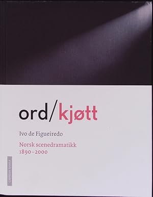 Seller image for Ord kjtt. Norsk scenedramatikk 1890 - 2000. for sale by Antiquariat Bookfarm