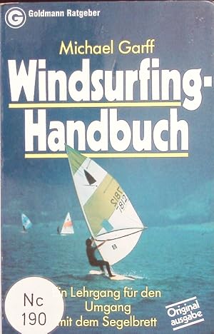 Bild des Verkufers fr Windsurfing-Handbuch. E. Lehrgang fr d. Umgang mit d. Segelbrett. zum Verkauf von Antiquariat Bookfarm