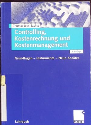 Imagen del vendedor de Controlling, Kostenrechnung und Kostenmanagement. Grundlagen - Instrumente - Neue Anstze. a la venta por Antiquariat Bookfarm