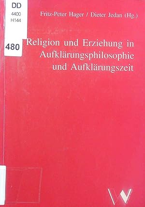 Imagen del vendedor de Religion und Erziehung in Aufklrungsphilosophie und Aufklrungszeit. a la venta por Antiquariat Bookfarm