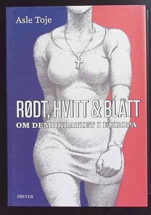 Immagine del venditore per Rdt, hvitt et bltt. Om demokratiet i Europa. venduto da Antiquariat Bookfarm