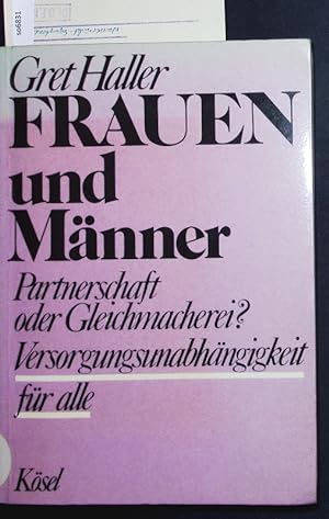 Seller image for Frauen und Mnner. Partnerschaft oder Gleichmacherei? ; Versorgungsunabhngigkeit fr alle. for sale by Antiquariat Bookfarm