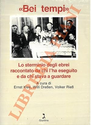 Bild des Verkufers fr Bei tempi?. Lo sterminio degli ebrei raccontato da chi l'ha eseguito e da chi stava a guardare. zum Verkauf von Libreria Piani