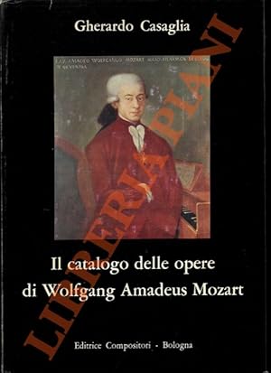 Il catalogo delle opere di Wolfgang Amadeus Mozart. Nuovo ordinamento e studio comparativo delle ...