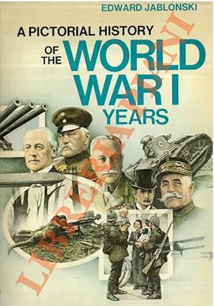 A Pictorial History of the Word War 1 Years.