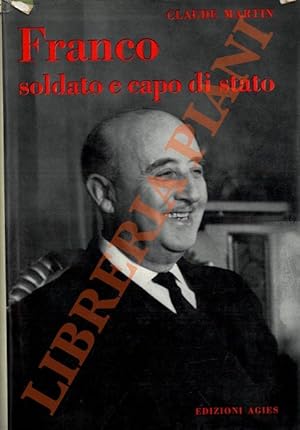 Franco. Soldato e Capo di Stato.