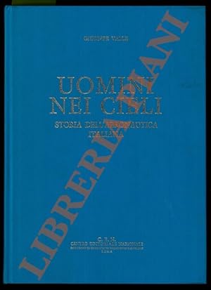 Uomini nei cieli. Storia dell'aeronautica italiana.