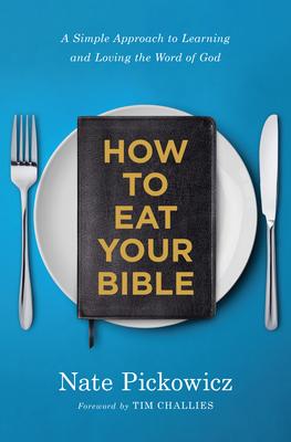Bild des Verkufers fr How to Eat Your Bible: A Simple Approach to Learning and Loving the Word of God zum Verkauf von moluna